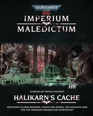 Warhammer 40,000 Roleplay: Imperium Maledictum, Halikarn&#39;s Cache